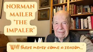 Poetry, History & Reflection | Daily Reading | Norman Mailer aka 'The Impaler' Poetry Changes Lives