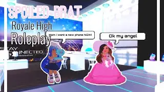 Spoiled Brat Roleplay (Royale High)
