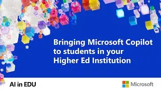 Bringing Microsoft Copilot to students in your Higher Ed Institution