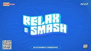 RELAX & SMASH | Geekfest Canc&uacute;n (4/4) | Final | Feat. MkLeo, Sparg0, HungryBox, Chag | #OXXOPREMIA