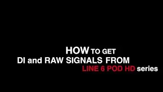 Noob Blog: How to get DI and RAW signals from Line 6 POD HD series