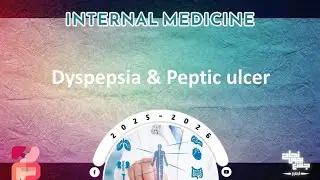 L32: Dyspepsia and peptic ulcer disease; Internal medicine 