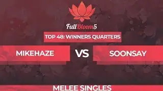 MikeHaze vs Soonsay - Melee Singles Top 48: Losers Round 3 - Full Bloom 5
