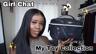 Girl Chat: My sex toy collection