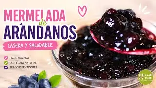 Mermelada de Ar&aacute;ndanos F&aacute;cil |  Lista en pocos minutos