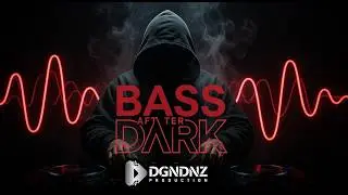 Bass After Dark | Dark Electronic EDM | DGNDNZ Production
