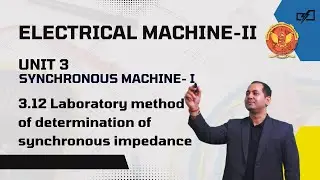 3.12 Laboratory method of determination of synchronous impedance | EE501 |