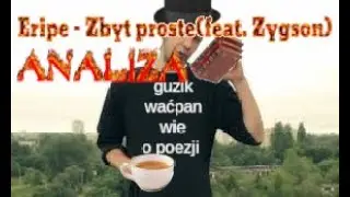 Zbyt proste - analiza | Eripe, Zygson