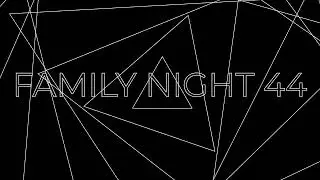Family Night 44: Intro Video