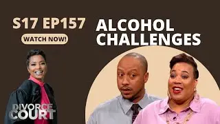 Divorce Court: Ashante vs. Juwan - Alcohol Challenges