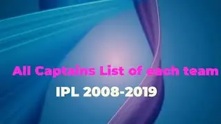 #IPL2020  #IPL13  ||  All IPL Teams Captains List & their wins ( 2008--2019 )