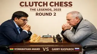 Viswanathan Anand vs Garry Kasparov - Clutch Chess: The legends, 2025 ( ROUND 2 )
