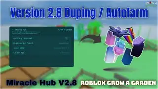 [UNPATCHED] Grow A Garden Script | Miracle Hub V2.8 (STEAL FRUIT, DUPE, DATAROLLBACK)