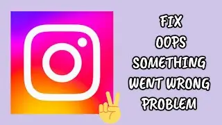 Fix Instagram App 'Oops Something Went Wrong' Problem|| TECH SOLUTIONS BAR