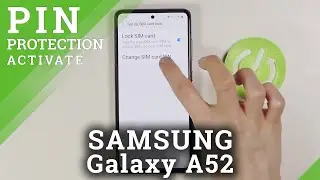 Как настроить PIN-код для SIM-карты на SAMSUNG Galaxy A52 &ndash; Защита SIM-карты
