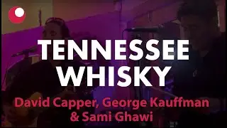 TENNESSEE WHISKEY (cover) - David Capper, George Kauffman & Sami Ghawi (LIVE)