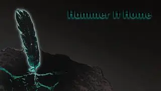 Hammer It Home