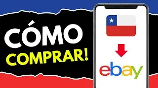 C&oacute;mo Comprar por Ebay desde Chile (&iexcl;Actualizado 2025!)