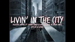 Livin' In The City (ft. Danny Diablo & Joey Knuckles of Suicide Kings)