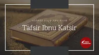 Tafsir Ibnu Katsir (Surah Al-Baqarah) #33 - Ustadz Ayub Abu Ayub