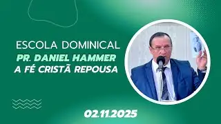 02.11.2025 - Escola Dominical - Pr.Daniel Hammer