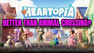 Heartopia vs. Animal Crossing: Which is Actually Better?