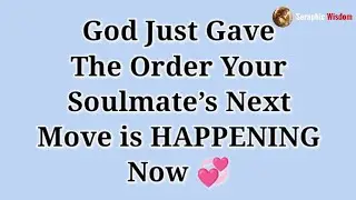 God Just Gave the Order&mdash;Your Soulmate&rsquo;s Next Move Is HAPPENING Now 💞🙌