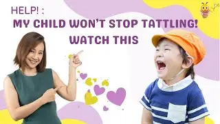 Handling Tattling with Compassion - Practical Tips for Parents
