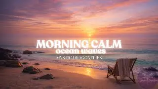 Stop Overthinking Morning Grounding | No Voice | 30-Min Ocean Waves for Calm Focus