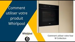 Comment utiliser votre four W Collection