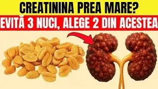 Creatinina Prea Mare? Evitați Aceste 3 Tipuri de Nuci și Consumați &Icirc;n Schimb Aceste 2 Tipuri!
