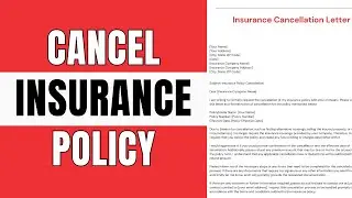 How to Cancel Insurance Policy (Requirements for Cancelling an Insurance Contract)