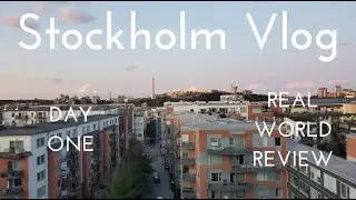 Stockholm, Sweden - Day 1 - The Arrival (Real World Review)