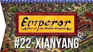 Emperor ► Mission 22 First Emperor's City - Xianyang - [1080p Widescreen] - Let's Play Game