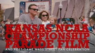 KU Championship Parade Film + Post Game Mass Street Fan Celebration Highlights 2022