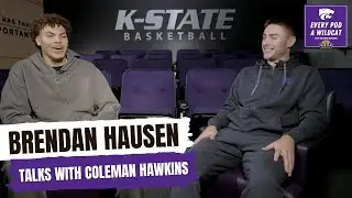 Coleman Hawkins sits down with Brendan Hausen! | Every Pod A Wildcat: A K-State Basketball Pod