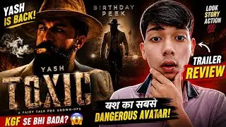 TOXIC Movie Story & Trailer Breakdown | Yash Is Back With Fire 🔥 