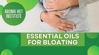 Essential Oils for Bloating | Gas and Indigestion | Irritable Bowel Syndrome