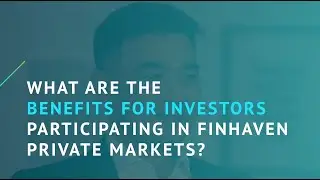 Investor benefits with Finhaven Private Markets