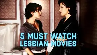 5 must watch lesbian movies