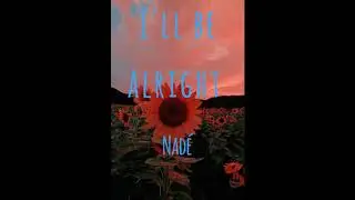 Nad&eacute;  I'll Be alright