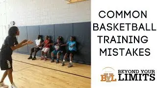 Basketball Training Mistakes | 10 Common Mistakes People Make When Basketball Training