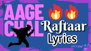 Aage Chal Lyrics (Full) - Raftaar | Mobil | Kalamkaar