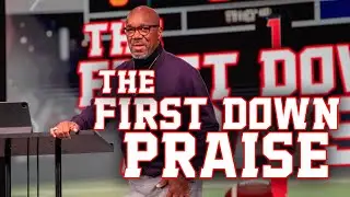 The First Down Praise | Bishop Herbert Bailey | Sunday Worship Experience