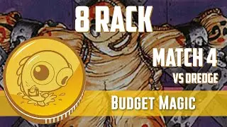 Бюджетная магия: 8 Rack против Dredge (Матч 4)