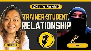 Conversation With Former Student Arifa Discussing Trainer Student Equation ✨️