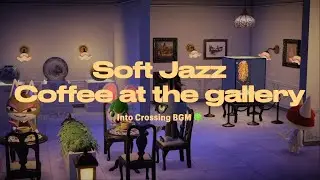 Soft Jazz Cafe ☕️ | Coffee at the Gallery | Smooth Day Focus | Animal Crossing Ambience 🎬