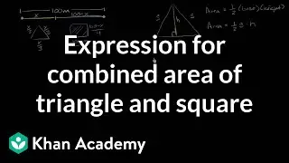 Expression for combined area of triangle and square | Differential Calculus | Khan Academy