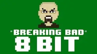 Breaking Bad Theme Song (8 Bit Remix Cover Version) - 8 Bit Universe