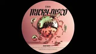 ESKHA - TRICKY DISCO